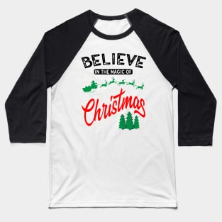 Believe in the magic of Christmas Baseball T-Shirt